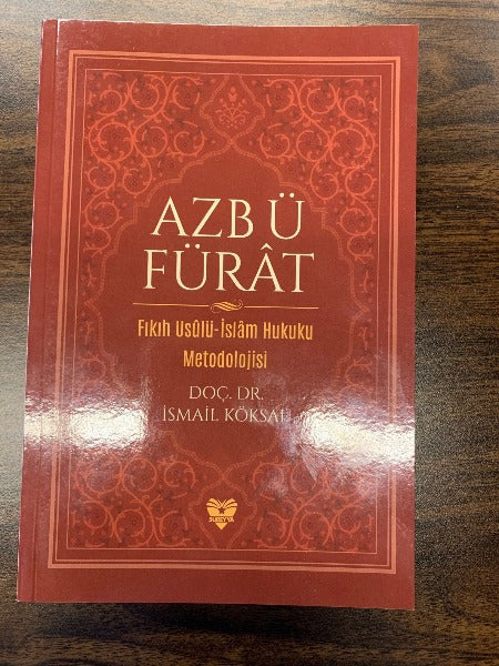 Azbu Furat Fıkıh Usulü-İslam Hukuku Metodolojisi